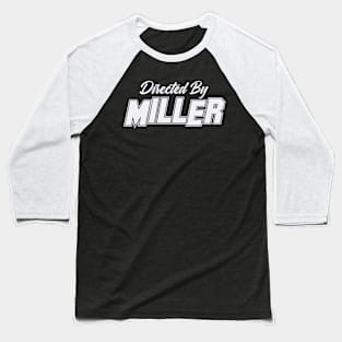 Directed By MILLER, MILLER NAME Baseball T-Shirt